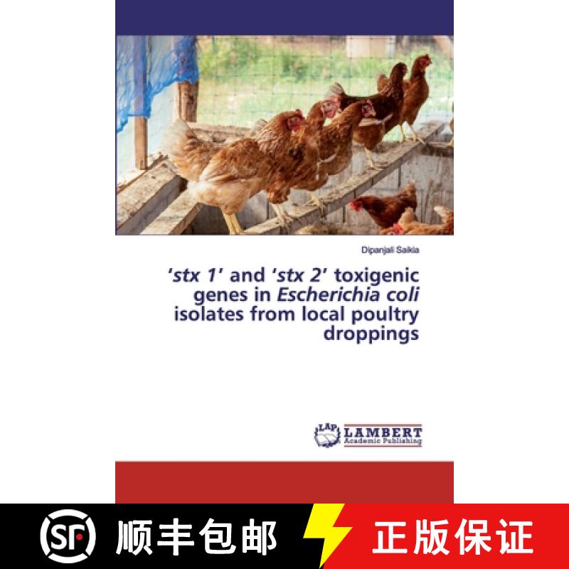 预订 'stx 1' and 'stx 2' toxigenic genes in Escherichia coli isolates from local poultry droppings [9786200455895]