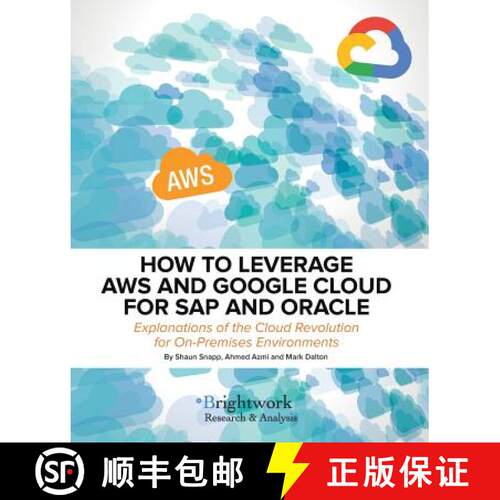 【3-4周达】How to Leverage Aws and Google Cloud for SAP and Oracle: Explanations of the Cloud Revolut... [9781939731173]