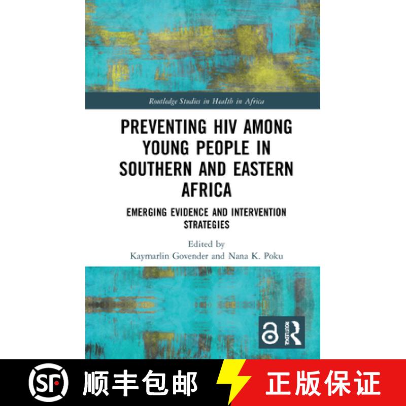 【3-4周达】Preventing HIV Among Young People in Southern and Eastern Africa : Emerging Evidence and I... [9781138615847]