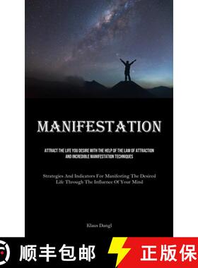 【3-4周达】Manifestation: Attract The Life You Desire With The Help Of The Law Of Attraction And Incr... [9781835732311]