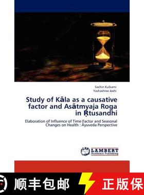预订 Study of Kāla as a causative factor and Asātmyaja Roga in Ŗtusandhi [9783843365352]