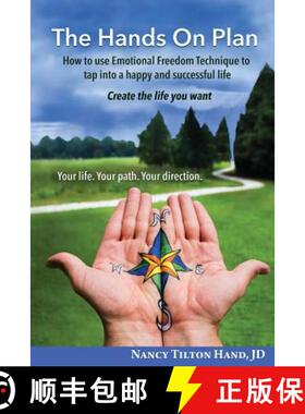 【3-4周达】The Hands on Plan: How to Use Emotional Freedom Technique to Tap Into a Happy and Successf... [9780983727637]
