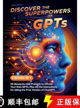 【3-4周达】Discover the Superpowers of GPTs: 50 Ready-to-Use Prompts to Create Your Own GPTs, Plus Al... [9781739147389]