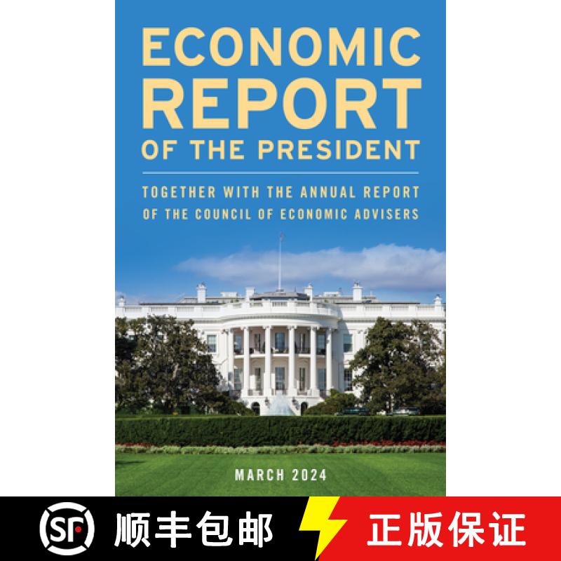 【3-4周达】Economic Report of the President, March 2024 : Together with the Annual Report of the Coun... [9798892050548]