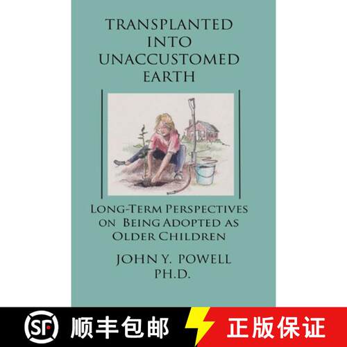 【3-4周达】Transplanted into Unaccustomed Earth: Long-term Perspectives on Being Adopted as Older Chi... [9780578718835]