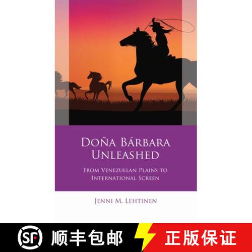 【3-4周达】精装 Doña Bárbara Unleashed : From Venezuelan Plains to International Screen [9781786836861]