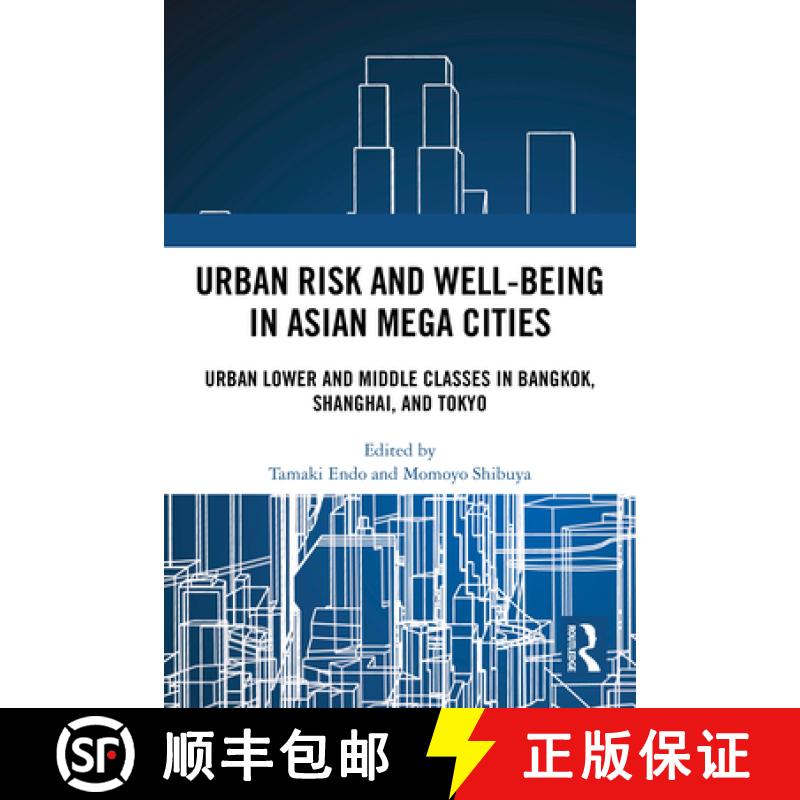 【4周达】Urban Risk and Well-being in Asian Megacities: Urban Lower and Middle Classes in Bangkok, Sh... [9781032357140]