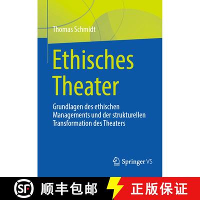 【3-4周达】Ethisches Theater : Grundlagen des ethischen Managements und der strukturellen Transformat... [9783658429683]