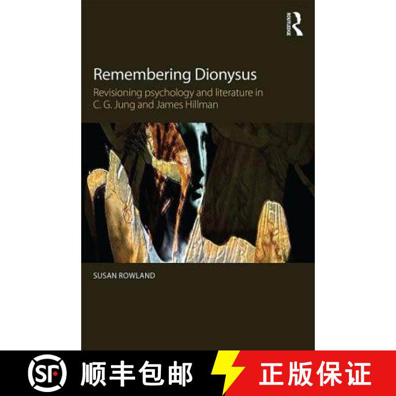 【3-4周达】Remembering Dionysus: Revisioning Psychology and Literature in C. G. Jung and James Hillman [9780415855846]