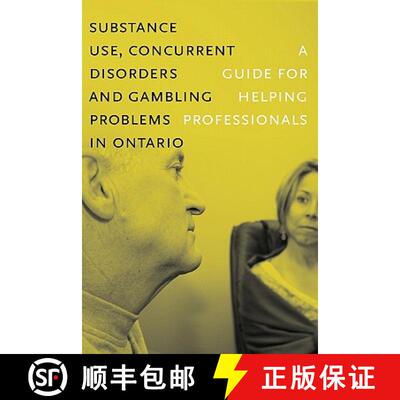【3-4周达】Substance Use, Concurrent Disorders, and Gambling Problems in Ontario: A Guide for Helping... [9780888687425]