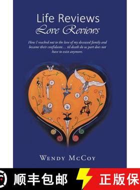 【3-4周达】Life Reviews / Love Reviews: How I Reached Out to the Love of my Deceased Family and Becam... [9781504357029]