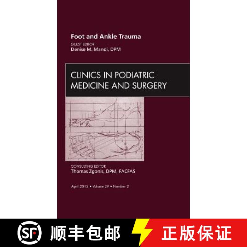 【3-4周达】Foot and Ankle Trauma, an Issue of Clinics in Podiatric Medicine and Surgery: Volume 29-2 [9781455739226]