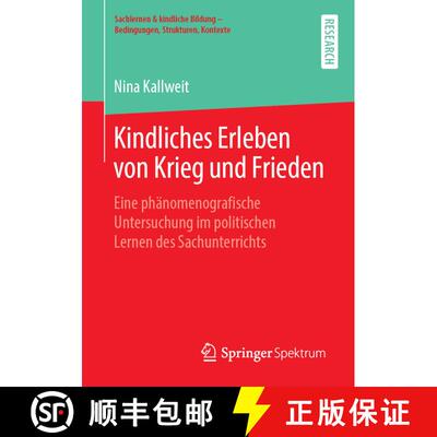 【3-4周达】Kindliches Erleben von Krieg und Frieden : Eine phänomenografische Untersuchung im politi... [9783658249144]