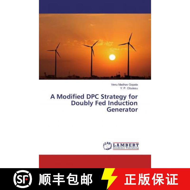 预订 A Modified DPC Strategy for Doubly Fed Induction Generator [9786202077965]
