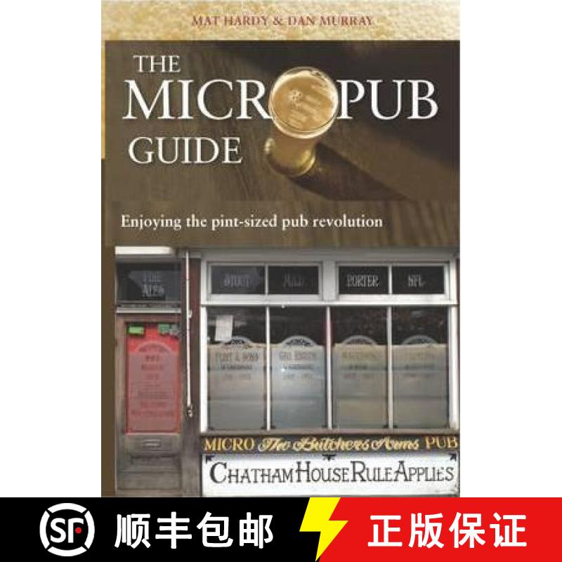 【3-4周达】Micropub Guide: Enjoying the Pint-Sized Pub Revolution [9780993094699]
