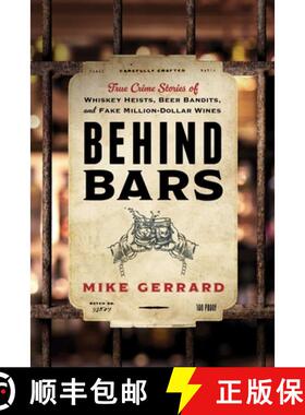 【3-4周达】Behind Bars : True Crime Stories of Whiskey Heists, Beer Bandits, and Fake Million-Dollar ... [9781493084418]