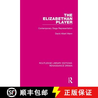【3-4周达】The Elizabethan Player: Contemporary Stage Representation [9781138235656]