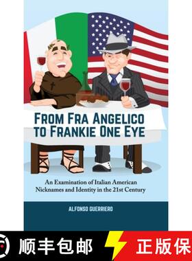 【3-4周达】From Fra Angelico to Frankie One Eye: An Examination of Italian American Nicknames and Ide... [9781387844838]