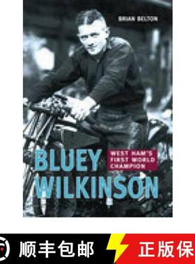 【3-4周达】Bluey Wilkinson: West Ham's First World Champion [9780752428727]