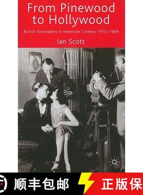 【3-4周达】From Pinewood to Hollywood: British Filmmakers in American Cinema, 1910-1969 [9780230229235]