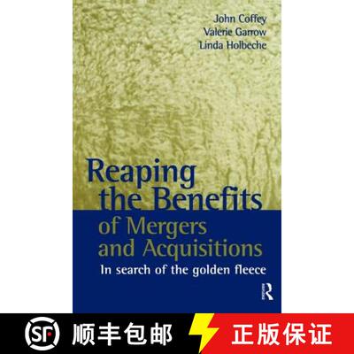 【3-4周达】Reaping the Benefits of Mergers and Acquisitions: In Search of the Golden Fleece [9781138470088]