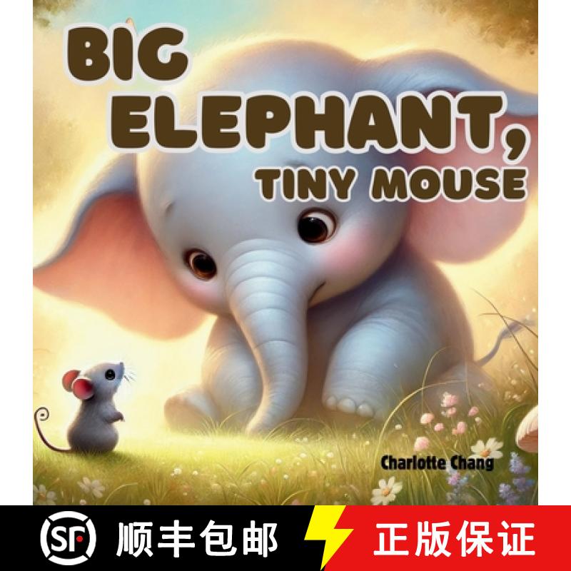 预订 Big Elephant, Tiny Mouse: A Big Rhyming Opposites Picture Storybook for Little Readers [9781998317790]