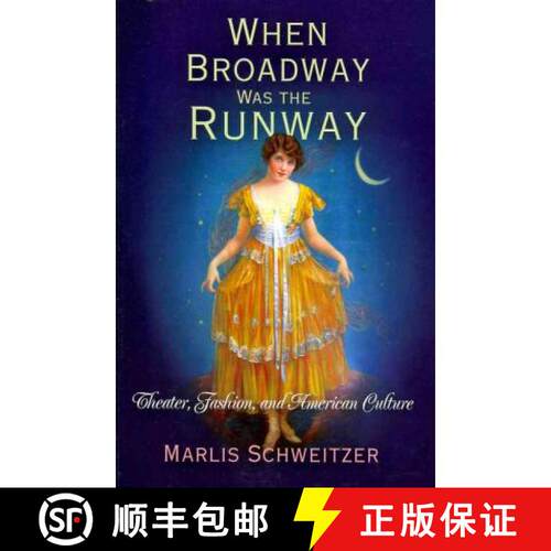 【3-4周达】When Broadway Was the Runway – Theater, Fashion, and American Culture [9780812221633]
