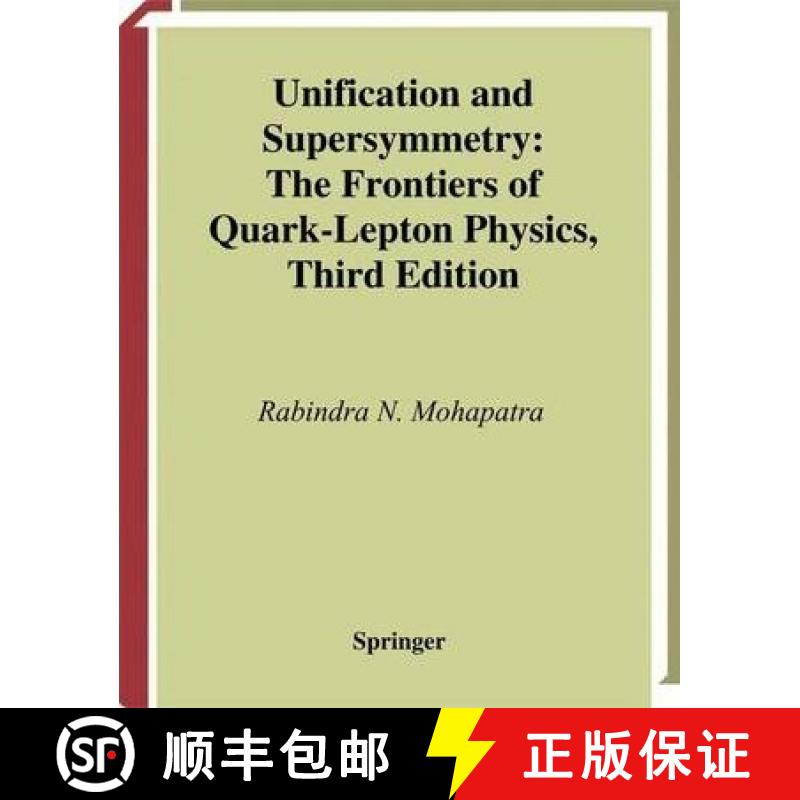 【3-4周达】Unification and Supersymmetry : The Frontiers of Quark-Lepton Physics [9781441930422]
