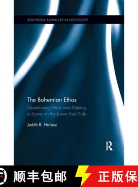 预订 The Bohemian Ethos: Questioning Work and Making a Scene on the Lower East Side [9780367599706]