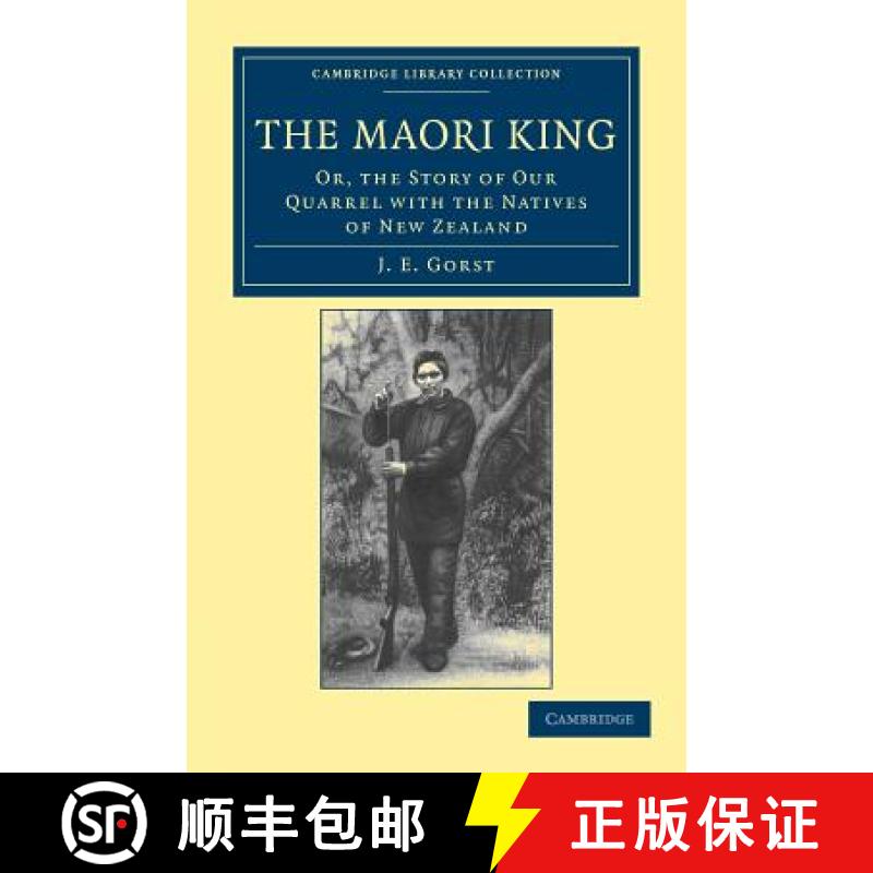 【3-4周达】Maori King: Or, The Story of our Quarrel with the Natives of New Zealand - The Maori King:... [9781108039949]