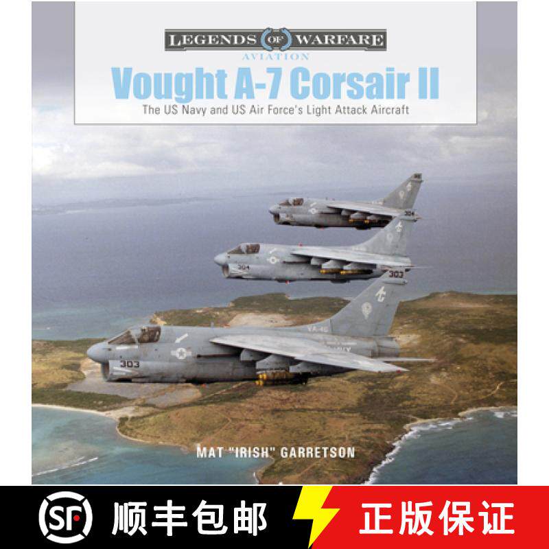 【3-4周达】Vought A-7 Corsair II: The US Navy and Us Air Force's Light Attack Aircraft [9780764362613]