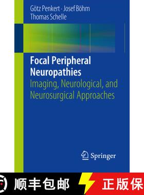 【3-4周达】Focal Peripheral Neuropathies: Imaging, Neurological, and Neurosurgical Approaches [9783642547799]