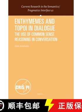 预订 Enthymemes and Topoi in Dialogue: The Use of Common Sense Reasoning in Conversation [9789004436787]