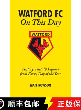 【3-4周达】Watford FC on This Day: History Facts and Figures from Every Day of the Year [9781905411474]