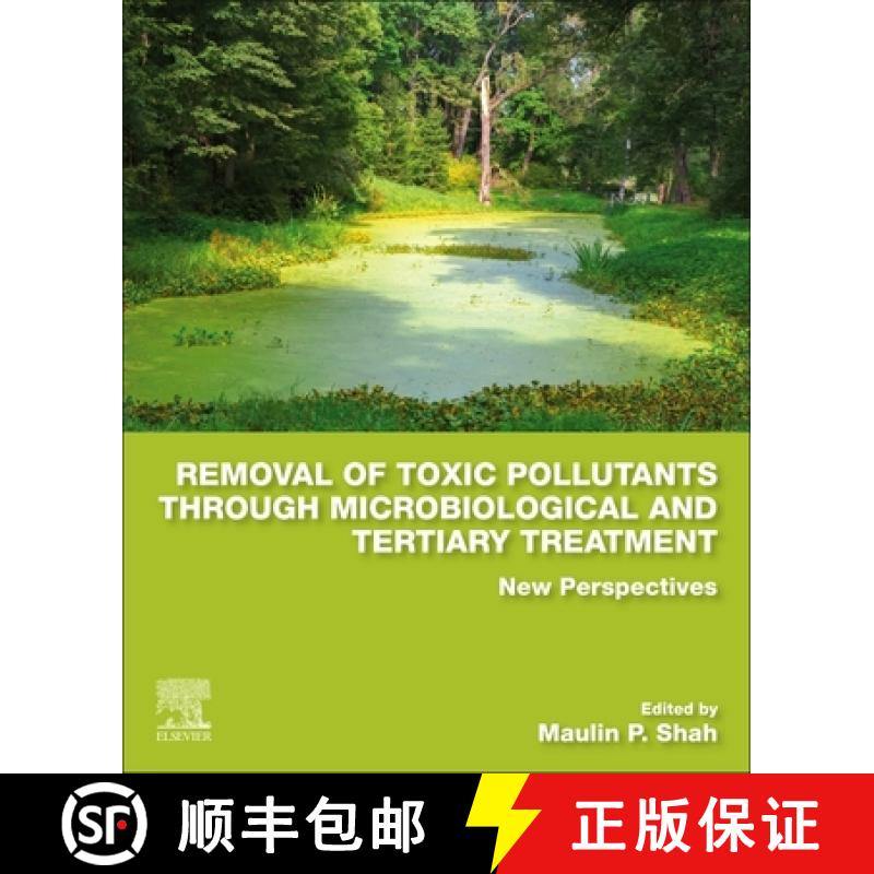 【3-4周达】Removal of Toxic Pollutants Through Microbiological and Tertiary Treatment: New Perspectives [9780128210147]
