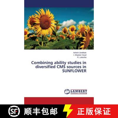 预订 Combining ability studies in diversified CMS sources in SUNFLOWER [9783659767777]