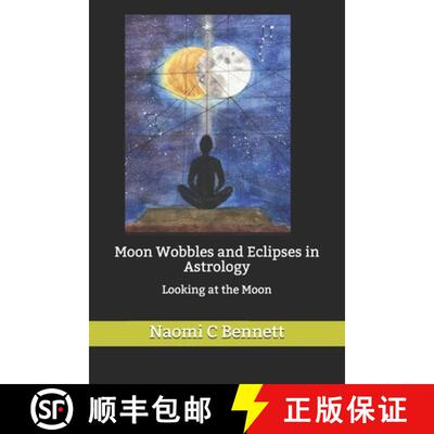 【3-4周达】Moon Wobbles and Eclipses in Astrology: Looking at the Moon [9781892134059]