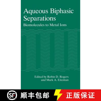 【3-4周达】精装 Aqueous Biphasic Separations : Biomolecules to Metal Ions [9780306450198]