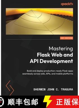 预订 Mastering Flask Web and API Development: Build and deploy production-ready Flask apps seamlessly... [9781837633227]