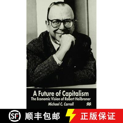 【3-4周达】A Future of Capitalism: The Economic Vision of Robert Heilbroner [9780333673638]