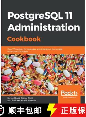 预订 PostgreSQL 11 Administration Cookbook : Over 175 recipes for database administrators to manage e... [9781789537581]