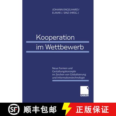 【3-4周达】Kooperation im Wettbewerb: Neue Formen und Gestaltungskonzepte im Zeichen von Globalisieru... [9783322869197]
