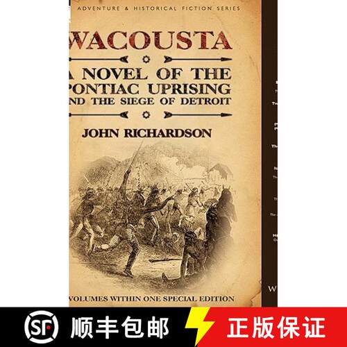 【3-4周达】精装 Wacousta: A Novel of the Pontiac Uprising & the Siege of Detroit-3 Volumes Within One... [9780857061027]