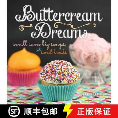 【3-4周达】精装 Buttercream Dreams: Small Cakes, Big Scoops, and Sweet Treats [9781449468095]
