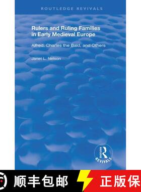 【3-4周达】Rulers and Ruling Families in Early Medieval Europe: Alfred, Charles the Bald, and Others [9780367197711]