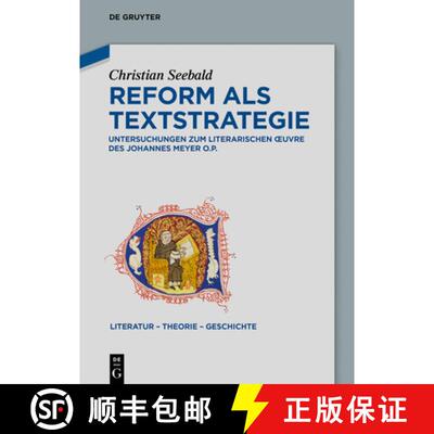 【3-4周达】精装 Reform ALS Textstrategie: Untersuchungen Zum Literarischen Oeuvre Des Johannes Meyer ... [9783110654561]