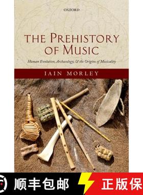 【3-4周达】The Prehistory of Music: Human Evolution, Archaeology, and the Origins of Musicality [9780198827269]