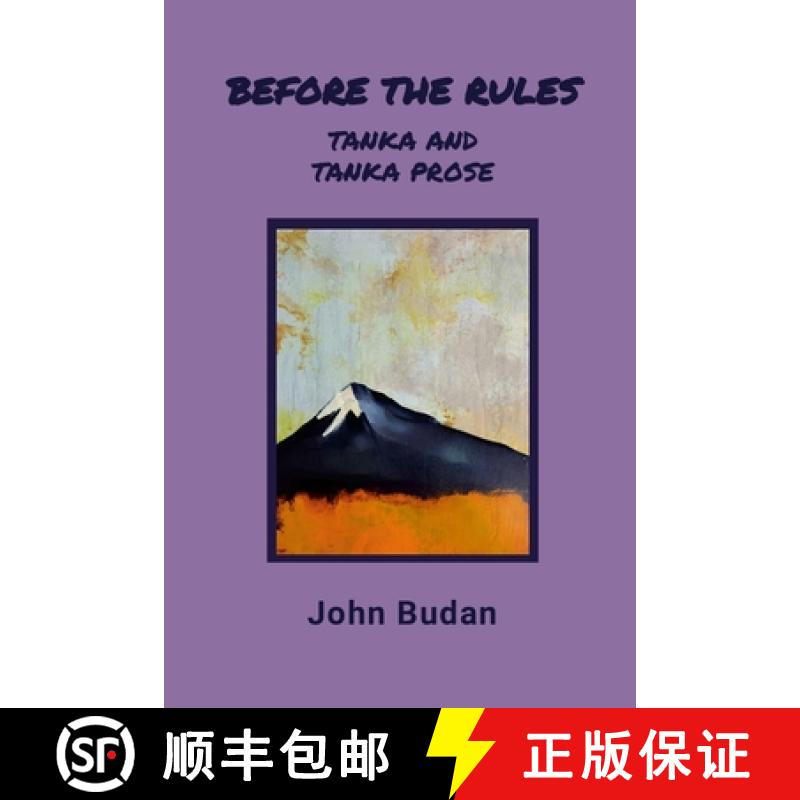 【2-3周达】Before the Rules: Tanka and Tanka Prose [9781304593887]