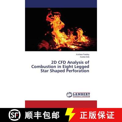 预订 2D CFD Analysis of Combustion in Eight Legged Star Shaped Perforation [9783659694905]