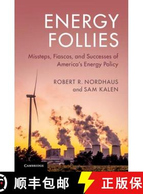 【3-4周达】Energy Follies: Missteps, Fiascos, and Successes of America's Energy Policy [9781108423977]